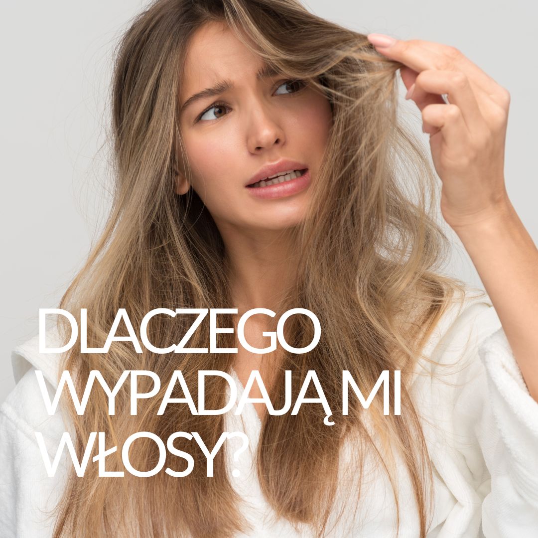 Dlaczego wypadają mi włosy?  